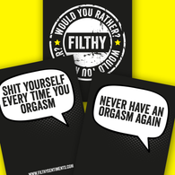 Filthy Would You Rather Game